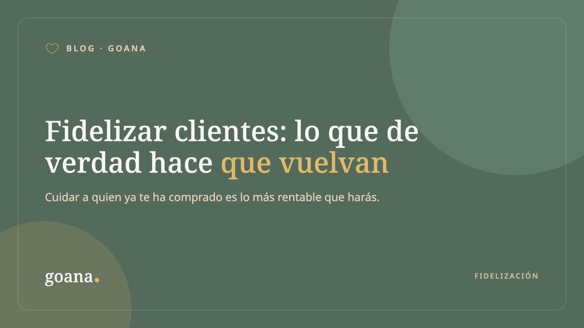 Fidelizar clientes: lo que de verdad hace que vuelvan