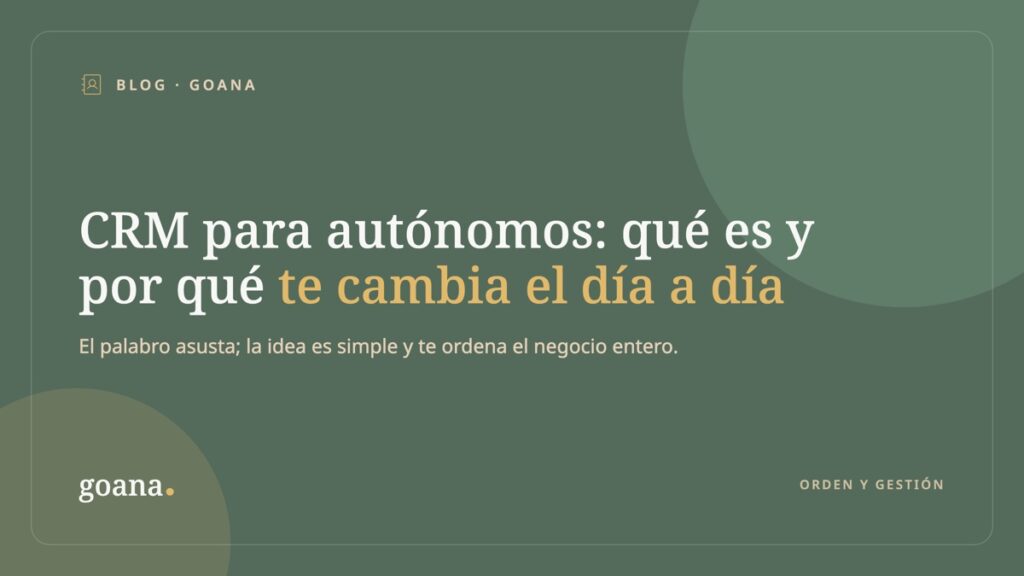 CRM para autónomos: qué es y por qué te cambia el día a día